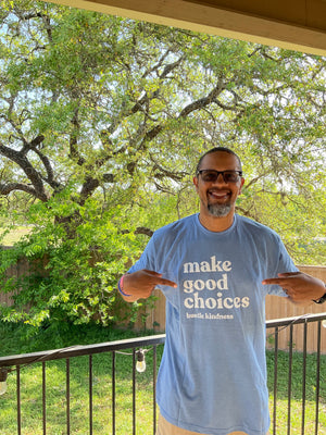 Make Good Choices T-Shirt