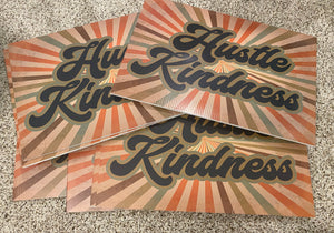 Hustle Kindness Yard Signs - LOCAL PICK UP ONLY no shipping