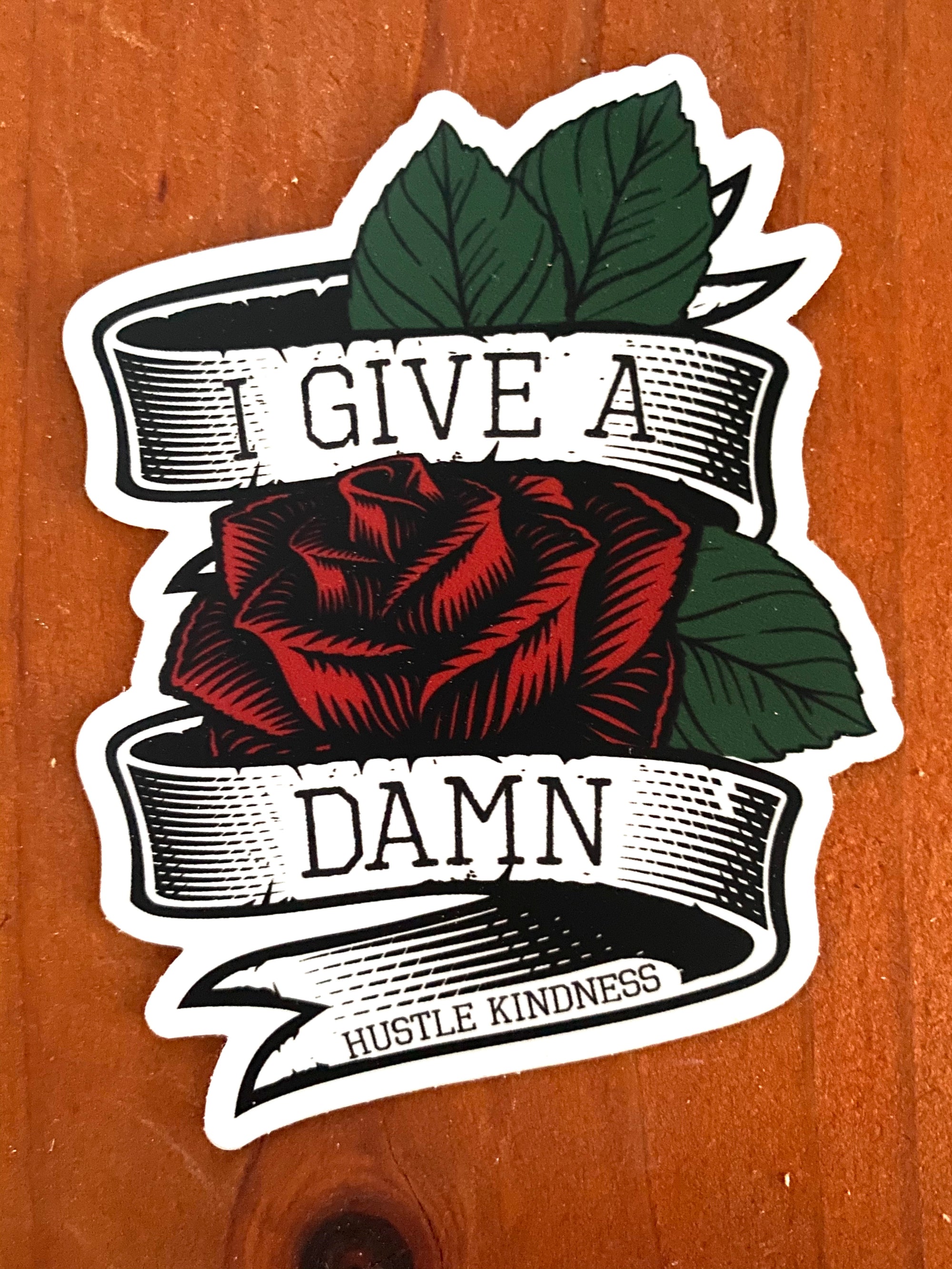 I Give A Damn Hustle Kindness Sticker