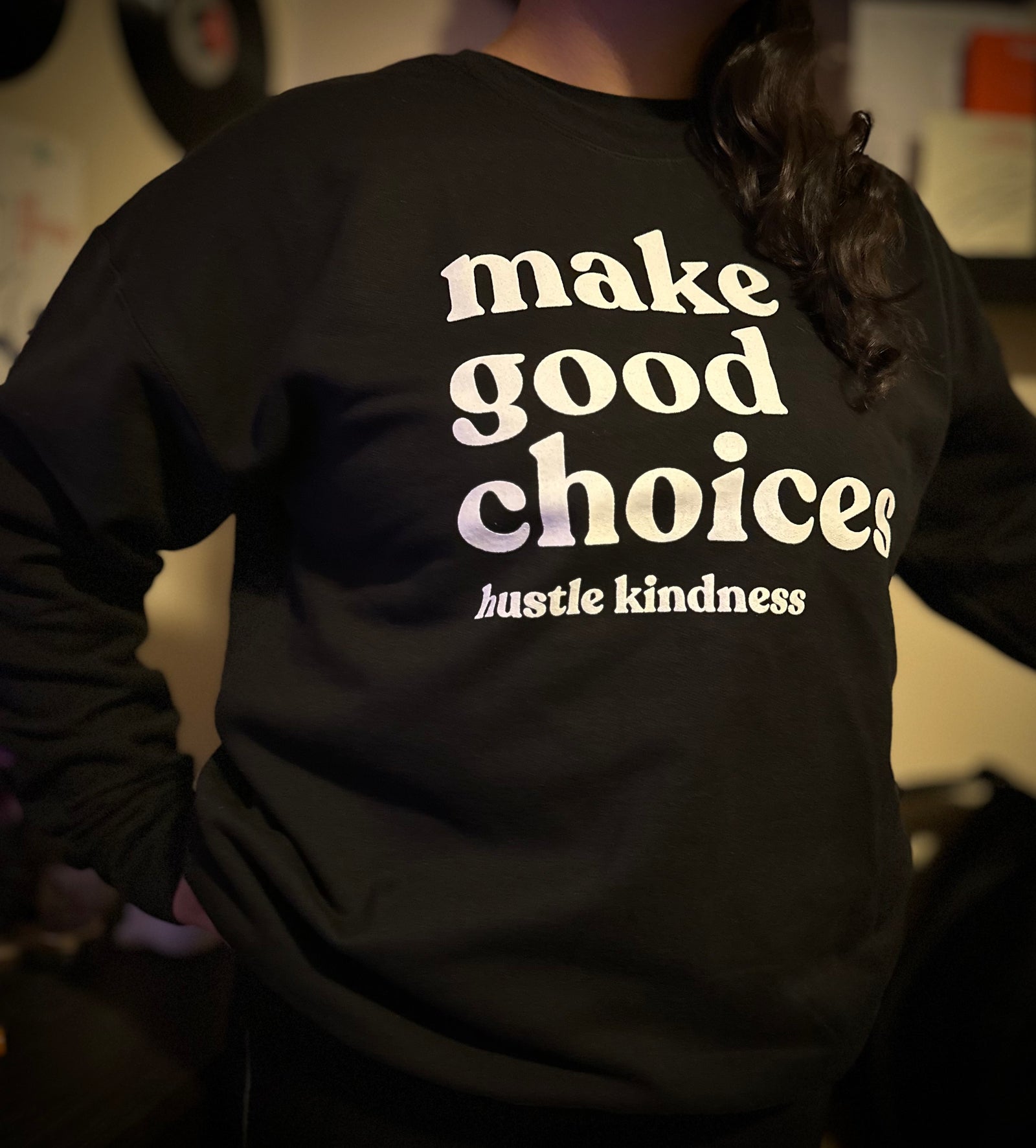Make Good Choices Sweatshirt