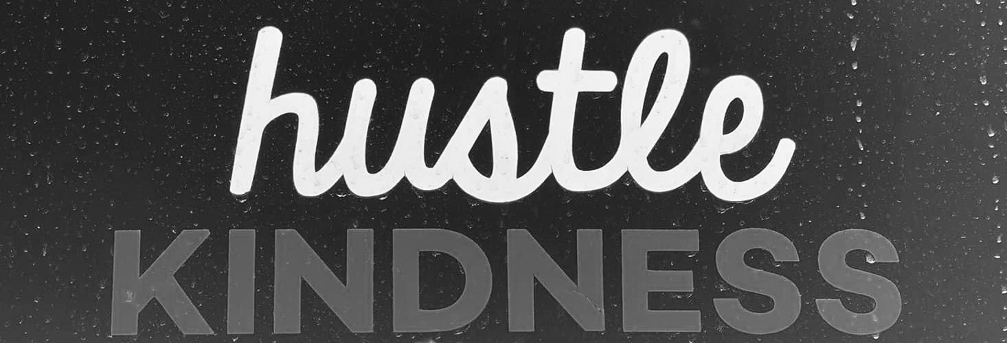 Die cut Hustle Kindness Sticker 7 inch two color