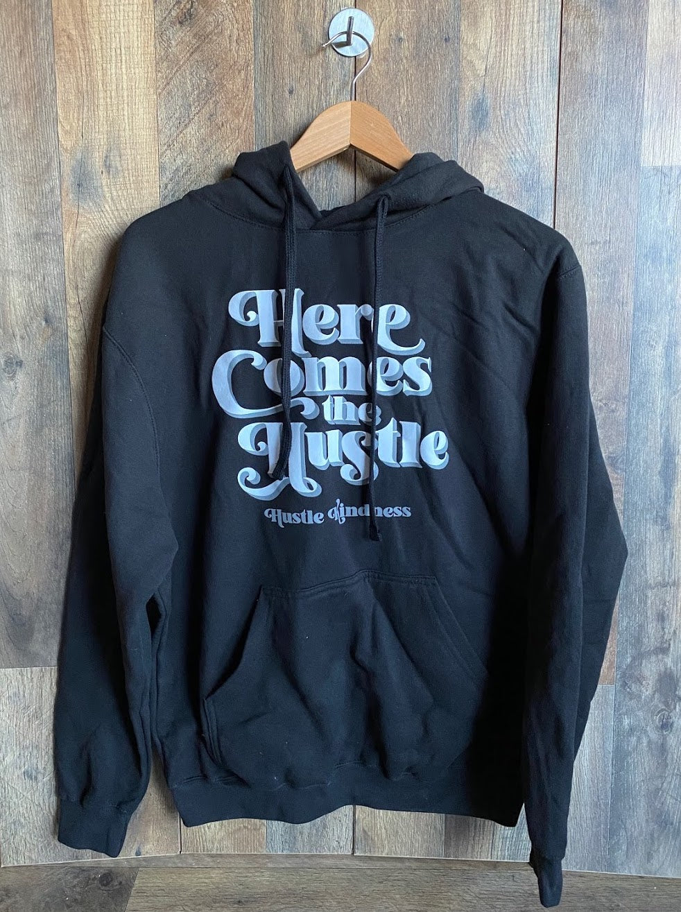 Here Comes the Hustle- HK hoodie